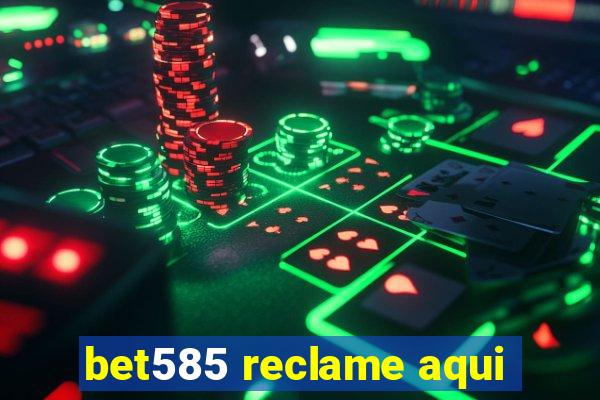 bet585 reclame aqui